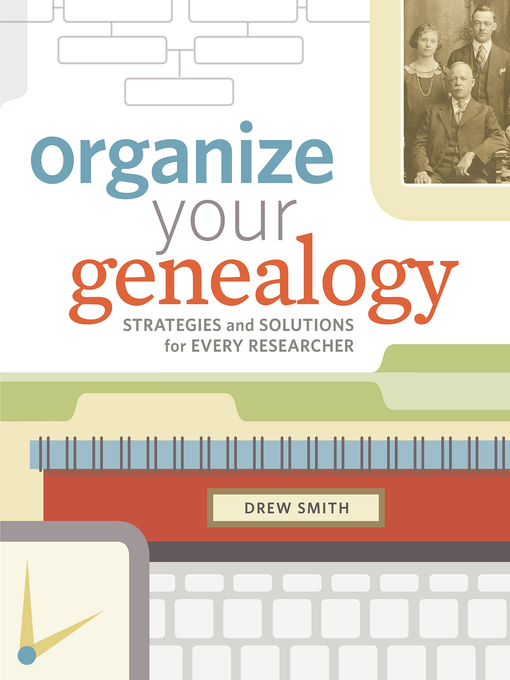 Title details for Organize Your Genealogy by Drew Smith - Available